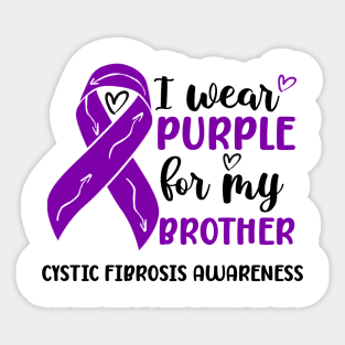 I Wear Purple For My Brother Cystic Fibrosis Awareness Sticker